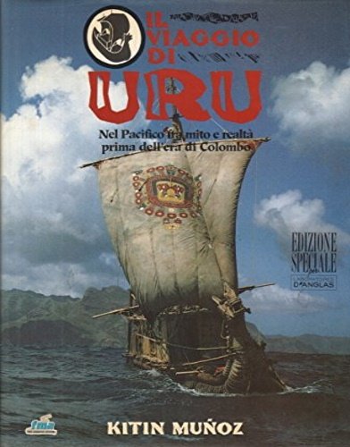 Il viaggio di Uru. Nel Pacifico fra mito e realtà …