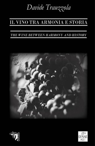 Il vino tra armonia e storia. The wine between harmony …