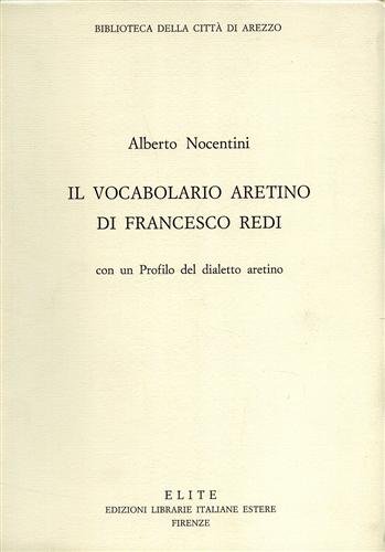 Il Vocabolario Aretino di Francesco Redi con un Profilo del …
