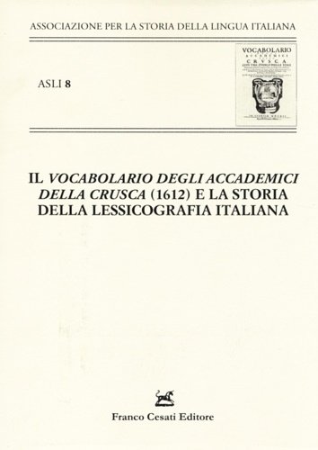 Il vocabolario degli accademici della Crusca (1612) e la storia …