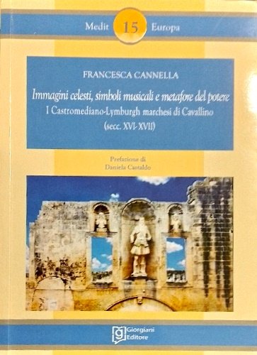 Immagini celesti, simboli musicali e metafore del potere. I Castromediano-Lymburgh …