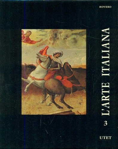 Immagini dell'Arte Italiana attraverso i secoli. Vol.III: Il Trecento e …