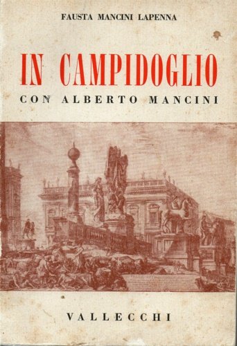 In Campidoglio con Alberto Mancini. Contributi alla cronistoria della vicenda …