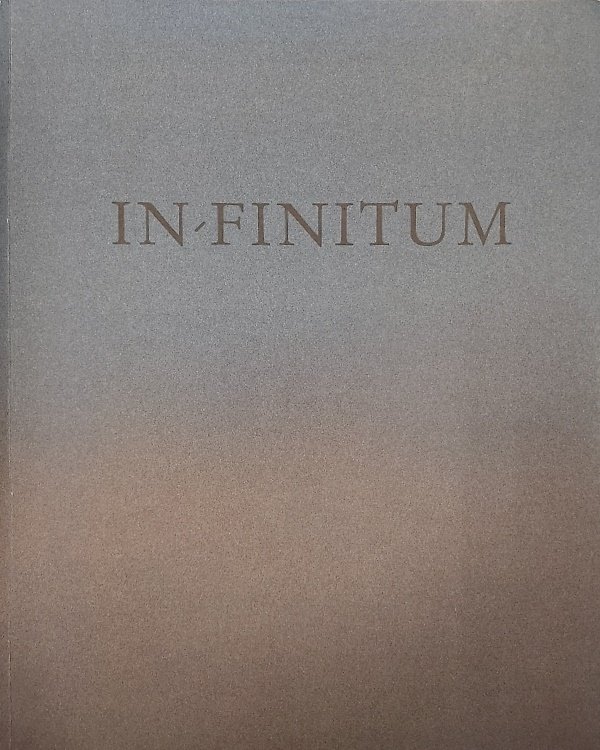 In finitum. Con saggi di Giandomenico Romanelli, Francesco Polli, Nico …