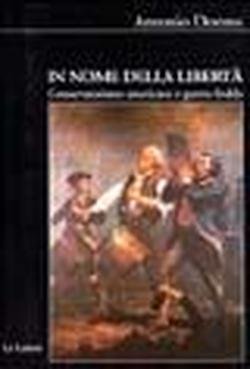 In nome della libertà. Conservatorismo americano e guerra fredda.