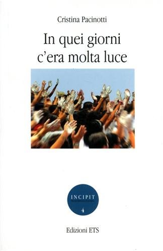 In quei giorni c'era molta luce.