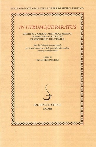 In utrumque paratus. Aretino e Arezzo, Aretino a Arezzo: in …