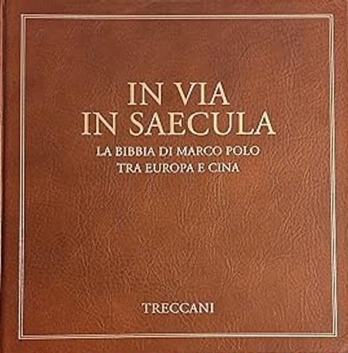 In via in saecula. La Bibbia di Marco Polo tra …