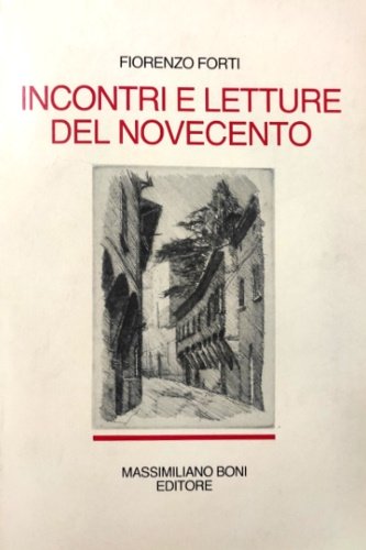 Incontri e letture del Novecento (1940-1980). Protagonisti (Riccardo Bacchelli, Vittorio …