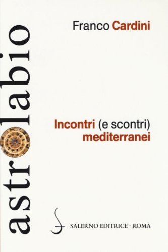 Incontri (e scontri) mediterranei. Il Mediterraneo come spazio di contatto …