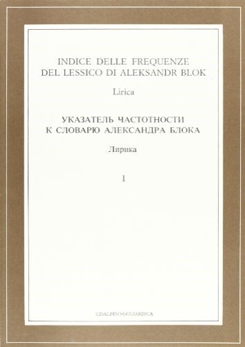 Indice delle frequenze del lessico poetico di Aleksandr Blok. Lirica. …