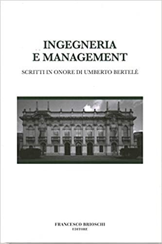 Ingegneria a management, scritti in onore di Umberto Bertelè.