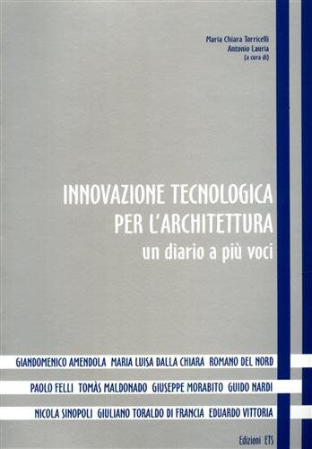 Innovazione tecnologica per l'architettura: un diario a più voci.