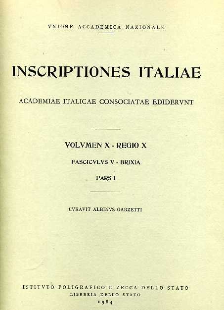 Inscriptiones Italiae. Vol.X, Regio X, fasciculus V, Brixia, parte I.