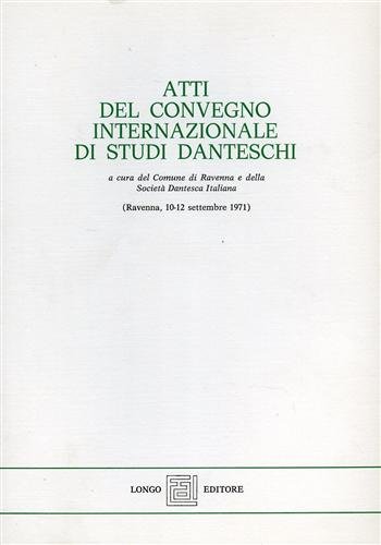 Internazionale di Studi Danteschi. Contributi di G.Contini, D.De Robertis, F.Brambilla …