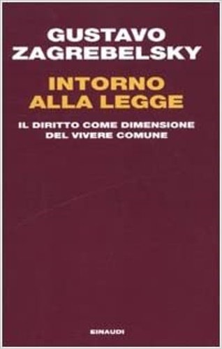 Intorno alla legge. Il diritto come dimensione del vivere comune.
