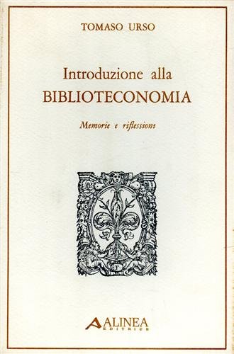 Introduzione alla Biblioteconomia. Memorie e riflessioni.