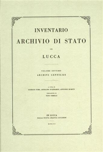 Inventario Archivio di Stato in Lucca. Vol.VII: Archivi Gentilizi.