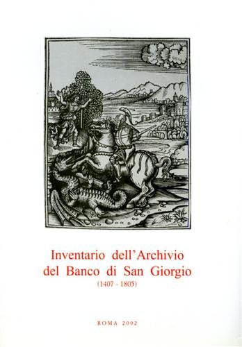 Inventario dell'Archivio del Banco di San Giorgio.1407-1805. Vol.II: Affari generali. …