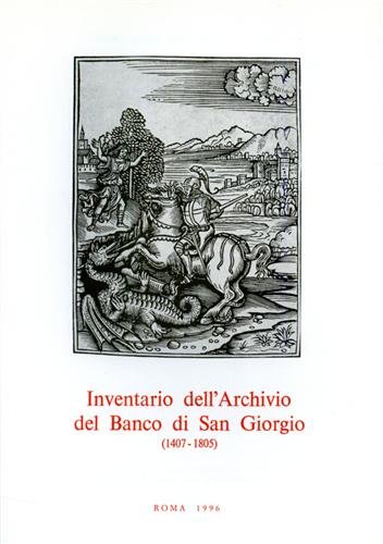Inventario dell'Archivio del Banco di San Giorgio.1407-1805. vol.IV: Banchi e …