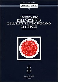 Inventario dell'archivio dell'Ente Teatro Romano di Fiesole.