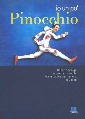 Io un po' Pinocchio. Roberto Benigni racconta il suo film …