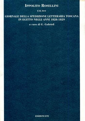 Ippolito Rosellini e il suo Giornale della spedizione letteraria toscana …
