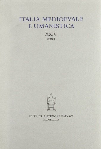 Italia Medioevale e Umanistica. Periodico annuale. XXIV (1981). Contiene: C. …