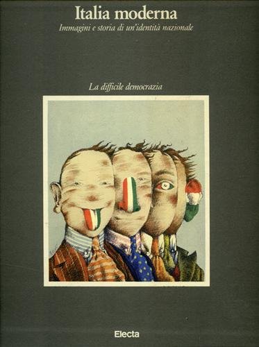 Italia moderna. Immagini e storia di un'identità nazionale. Vol.IV: La …