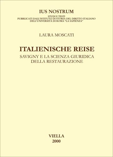 Italienische Reise. Savigny e la scienza giuridica della Restaurazione.