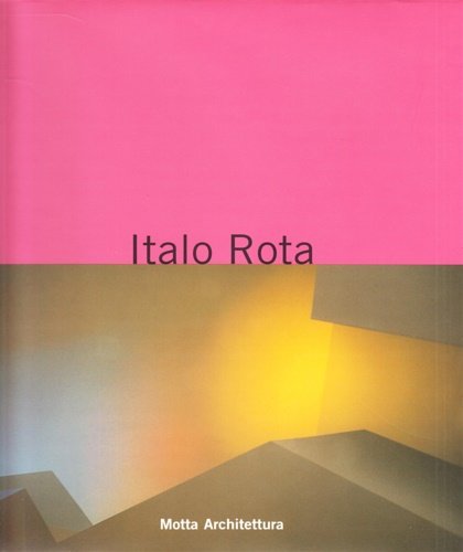 Italo Rota. Il teatro dell'architettura.