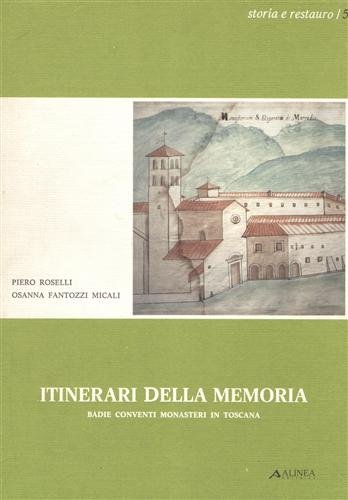 Itinerari della memoria. Badie, Conventi e Monasteri della Toscana. Province …
