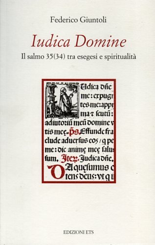 Iudica Domine. Il Salmo 35 (34) tra esegesi e spiritualità.