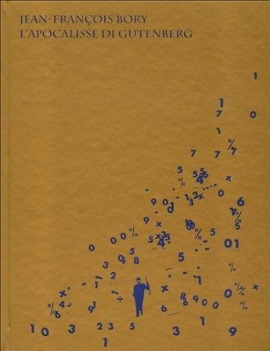 Jean-François Bory. L'apocalisse di Gutenberg. Ampia monografia dedicata a Jean-François Bory, poeta, scrittore, artista e "autore", nato a Parigi nel 1939, figura di spicco della corrente sperimentale francese degli anni Sessanta. La suddivisione dei materiali è per capitoli: «L'apocalisse di Gutenberg», «I Calligrammi», «L'Oro», «Le Cromie», «I Metalli», «I Libri», «Opere recenti». Testi di Walter Guadagnini, Jacques Donguy, Julien Blaine, David Lespiau, Sarenco. Edizione bilingue italiano/francese. «La genìa deviante e sciamanica dei poet