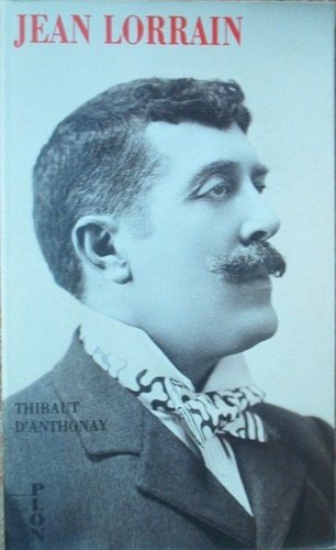 Jean Lorrain: Barbare et esthète.