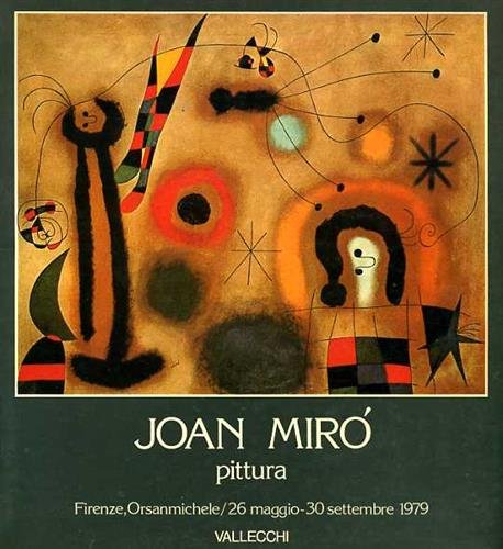 Joan Mirò. Pittura 1914-1978. Mostra tenutasi presso Orsanmichele, 26 maggio …