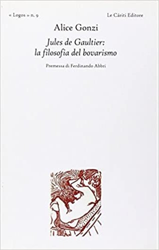 Jules de Gaultier: la filosofia del bovarismo.