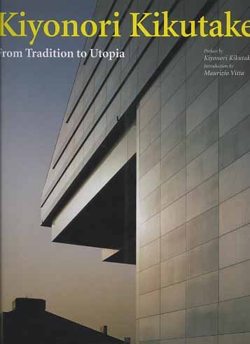 Kiyonori Kikutake. From tradition to utopia.