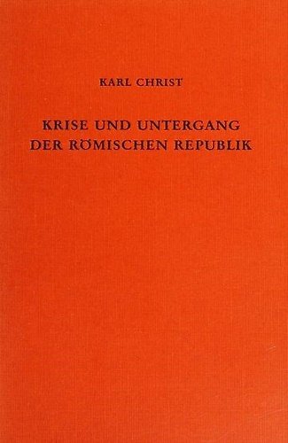 Krise und Untergang der Roemischen Republik.