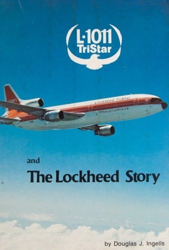 L-1011 Tristar and the Lockheed Story.