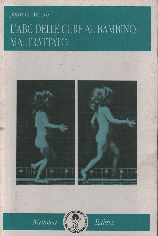 L'ABC delle cure al bambino maltrattato.