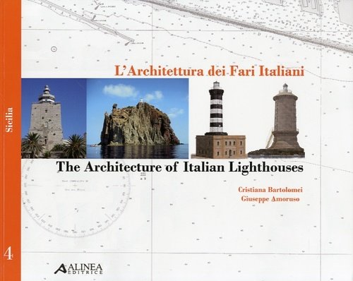 L'architettura dei fari italiani. Vol. 4: Sicilia.