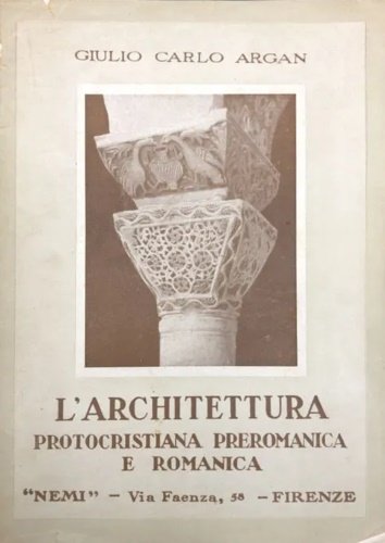 L' architettura protocristiana, preromanica e romanica.