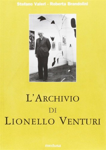 L' Archivio di Lionello Venturi. 1.