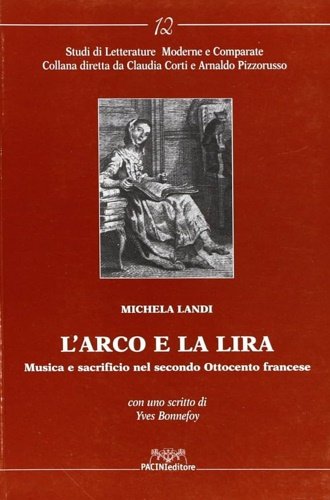 L'arco e la lira. Musica e sacrificio nel secondo Ottocento francese.