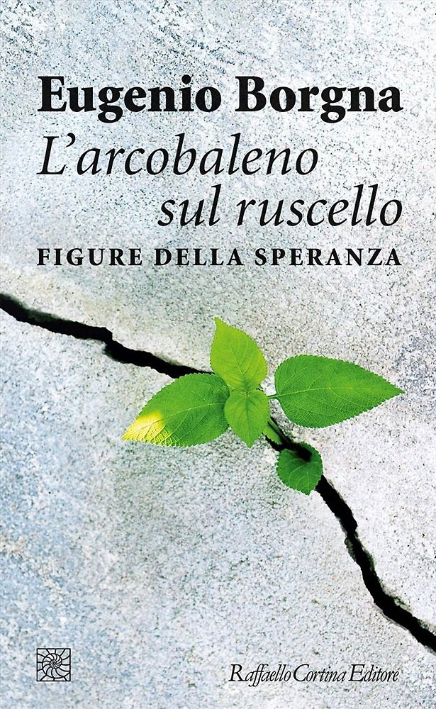 L'arcobaleno sul ruscello. Figure della speranza.