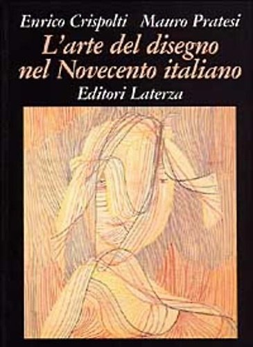 L'Arte del disegno nel Novecento italiano.