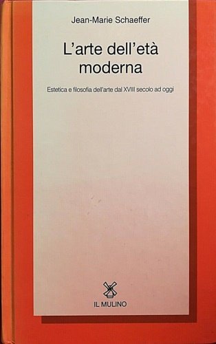 L'arte dell'età moderna. Estetica e filosofia dell'arte dal XVIII secolo …