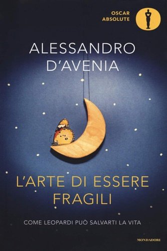 L' arte di essere fragili. Come Leopardi può salvarti la …