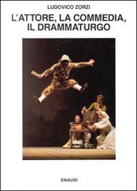 L'attore, la Commedia, il drammaturgo.